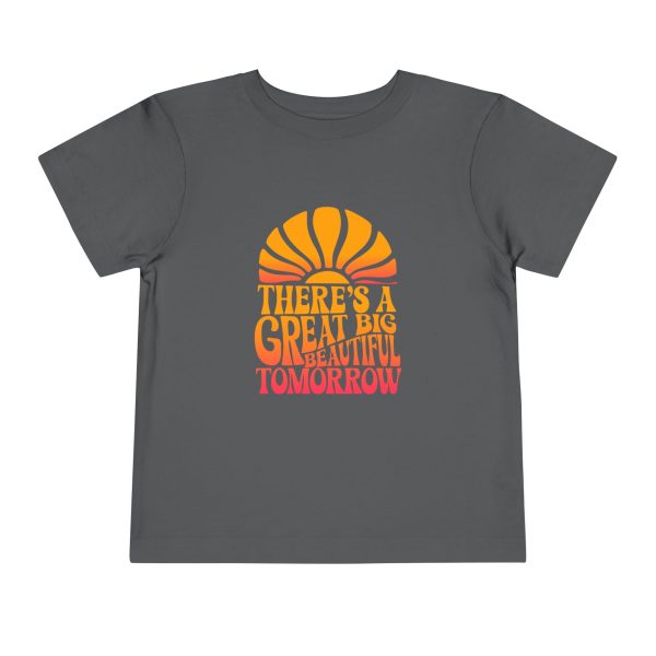 There s A Great Big Beautiful Tomorrow - Toddler T-shirt Cheap