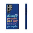 Disney People Are My Kinda People - Samsung Galaxy & Google Pixel Phone Case Online now