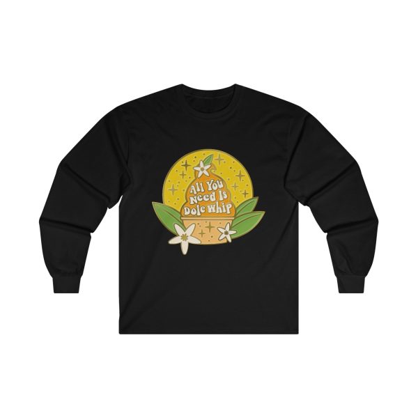 All You Need Is Dole Whip - Long Sleeve Tee Supply