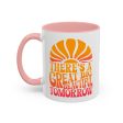 There s A Great Big Beautiful Tomorrow - Mug, 11oz Sale