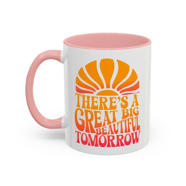 There s A Great Big Beautiful Tomorrow - Mug, 11oz Sale