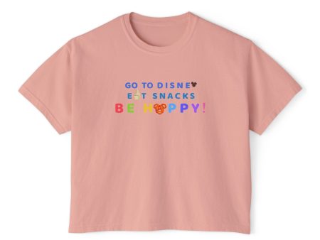 Go to Disney, Eat Snacks, Be Happy - Women s Boxy Tee For Sale