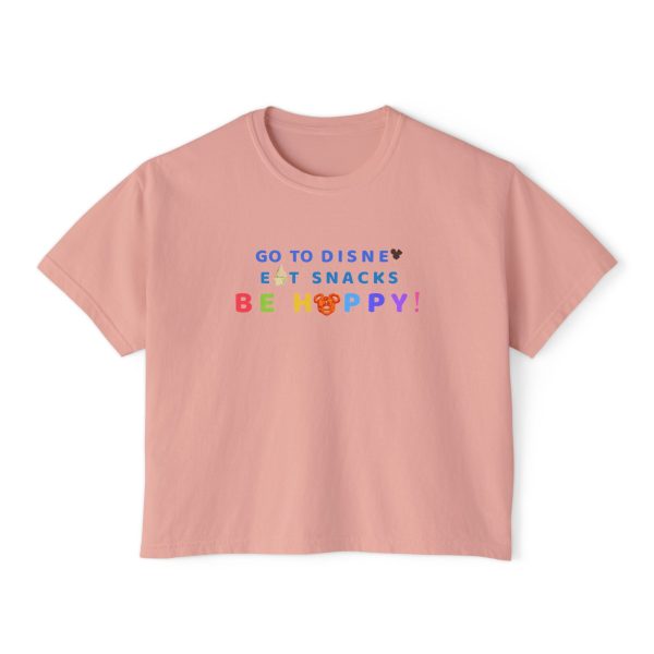 Go to Disney, Eat Snacks, Be Happy - Women s Boxy Tee For Sale