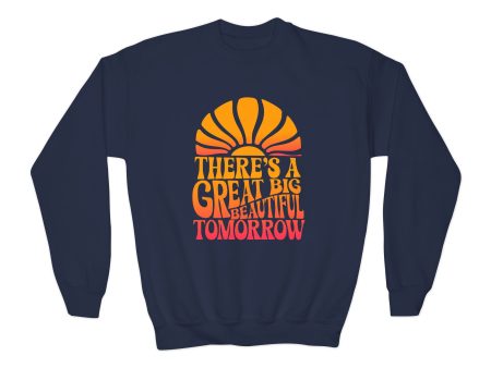 There s A Great Big Beautiful Tomorrow - Youth Crewneck Sweatshirt Online Hot Sale