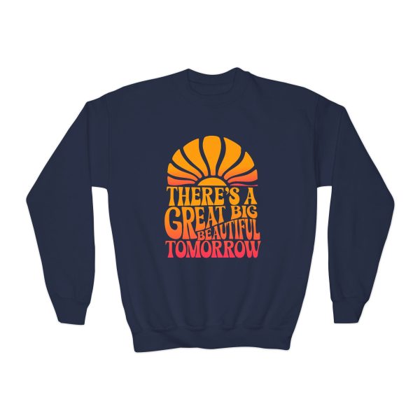 There s A Great Big Beautiful Tomorrow - Youth Crewneck Sweatshirt Online Hot Sale