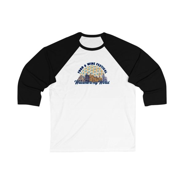 Welcome to my World EPCOT Food & Wine Festival - Unisex 3\4 Sleeve Baseball Tee For Discount