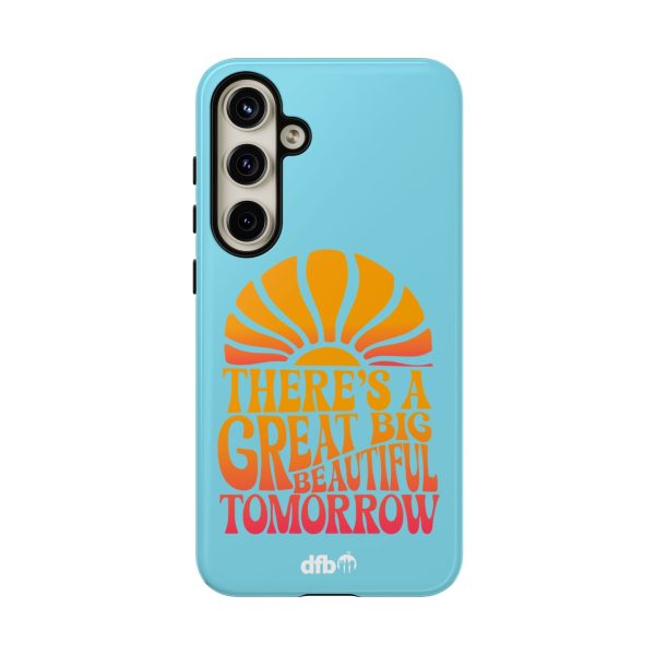 There s A Great Big Beautiful Tomorrow - Samsung Galaxy & Google Pixel Phone Case Cheap