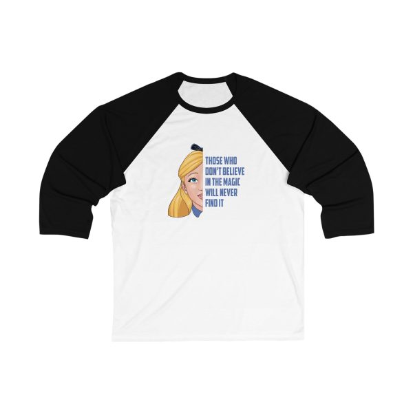 Alice in Wonderland Quote - Those Who Don t Believe in the Magic Will Never Find It - Unisex 3\4 Sleeve Baseball Tee on Sale