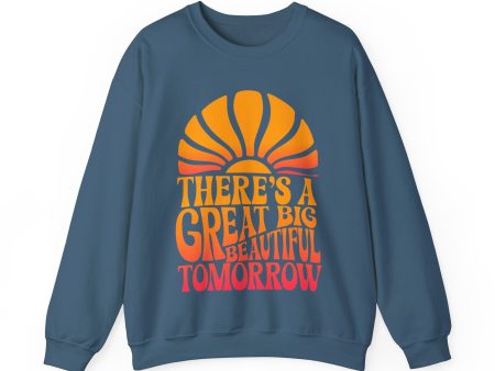 There s A Great Big Beautiful Tomorrow - Adult Crewneck Sweatshirt For Cheap