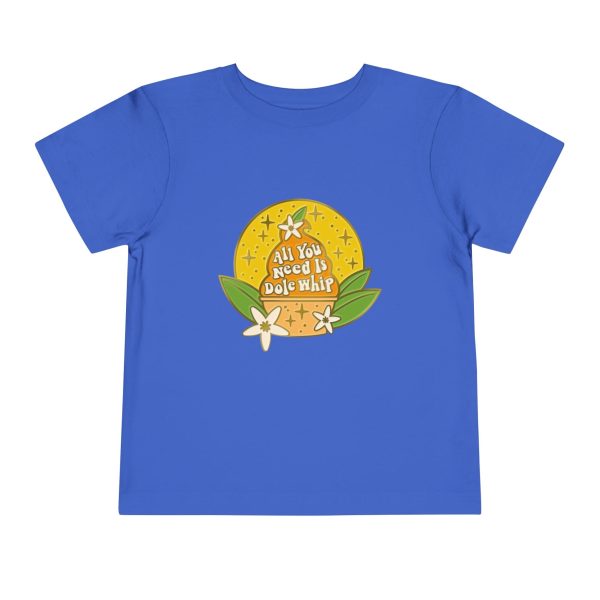 All You Need Is Dole Whip - Toddler T-shirt Fashion