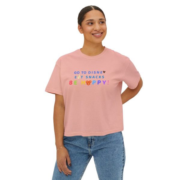 Go to Disney, Eat Snacks, Be Happy - Women s Boxy Tee For Sale