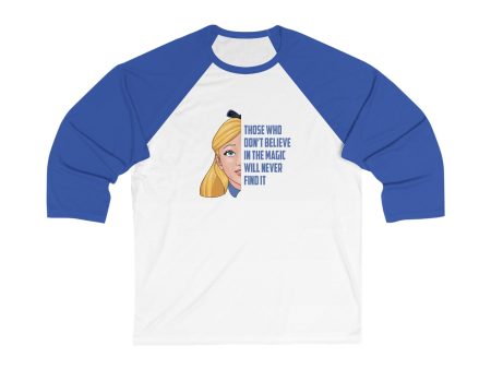 Alice in Wonderland Quote - Those Who Don t Believe in the Magic Will Never Find It - Unisex 3\4 Sleeve Baseball Tee on Sale