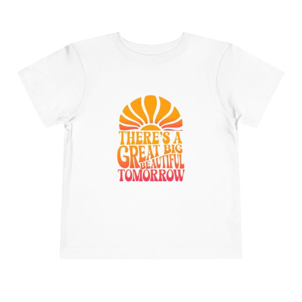 There s A Great Big Beautiful Tomorrow - Toddler T-shirt Cheap