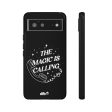 The Magic is Calling Samsung Galaxy & Google Pixel Phone Case Discount