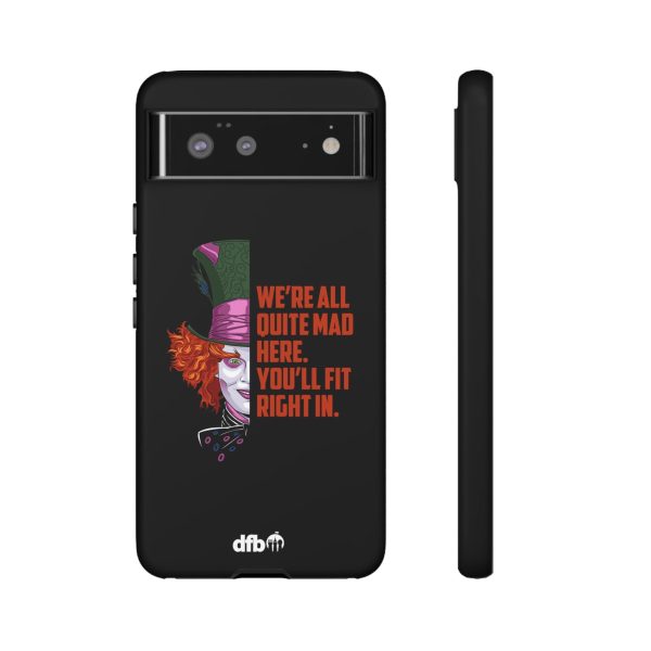 Mad Hatter Quote - We re All Quite Mad Here Samsung Galaxy & Google Pixel Phone Case Online Hot Sale