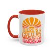 There s A Great Big Beautiful Tomorrow - Mug, 11oz Sale