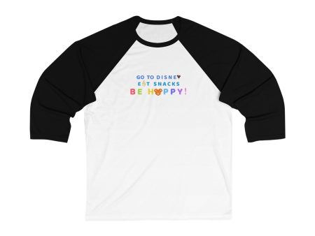 Go to Disney, Eat Snacks, Be Happy - Unisex 3\4 Sleeve Baseball Tee Discount