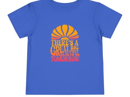 There s A Great Big Beautiful Tomorrow - Toddler T-shirt Cheap