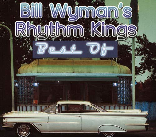 WYMAN,BILL - BEST OF BILL WYMAN S RHYTHM KINGS Sale