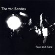 VON BONDIES - RAW AND RARE For Sale