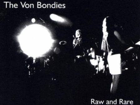 VON BONDIES - RAW AND RARE For Sale