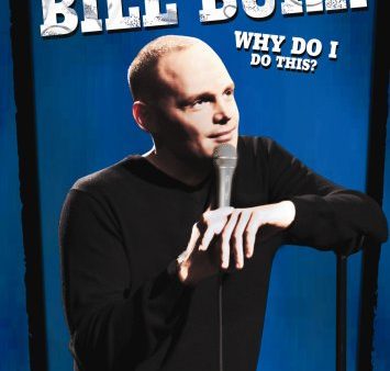 BILL BURR: WHY DO I DO THIS? on Sale