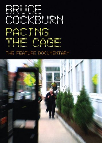 BRUCE COCKBURN PACING THE CAGE: THE FEATURE DOCUMENTARY Online