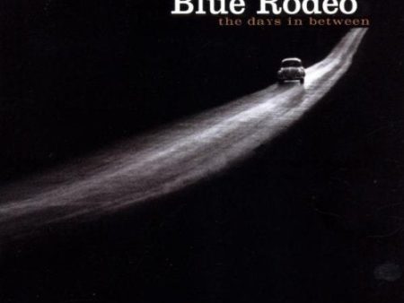 BLUE RODEO - DAYS IN BETWEEN, THE For Discount