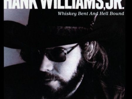 WILLIAMS, HANK JR.  - WHISKEY BENT AND HELL BOUND Sale