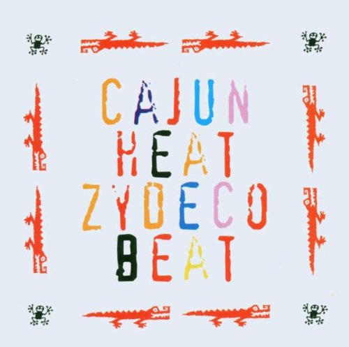 VARIOUS - CAJUN HEAT ZYDECO BEAT Online now